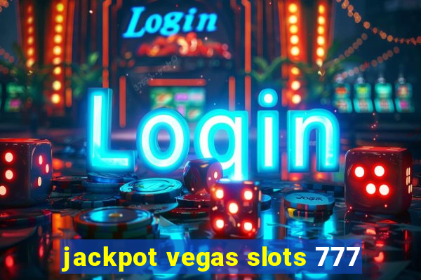 jackpot vegas slots 777