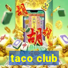 taco club