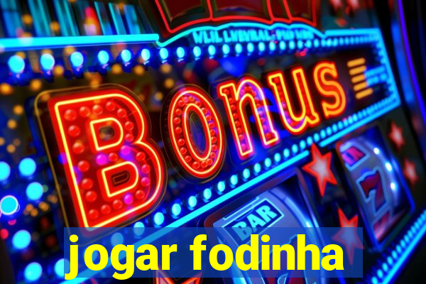 jogar fodinha