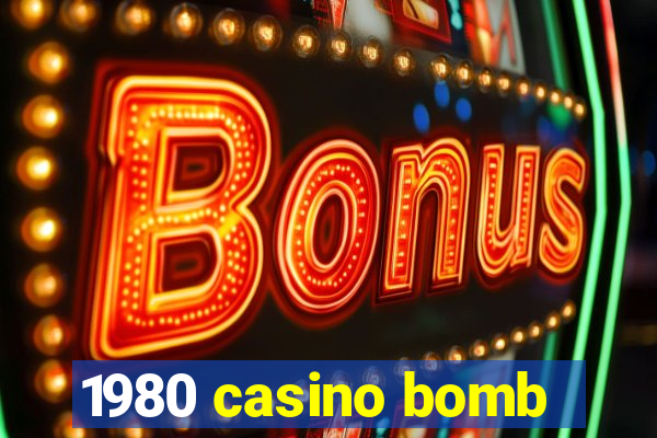 1980 casino bomb