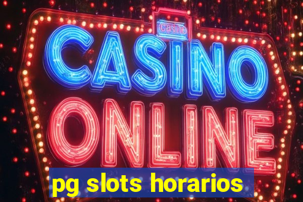 pg slots horarios