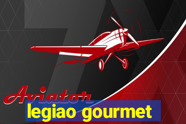 legiao gourmet