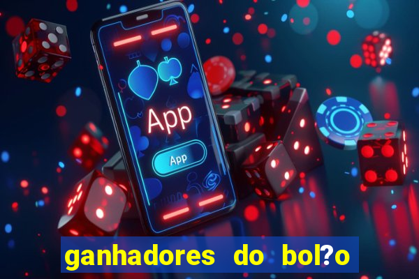 ganhadores do bol?o do neneu