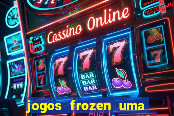 jogos frozen uma aventura congelante problema em dobro