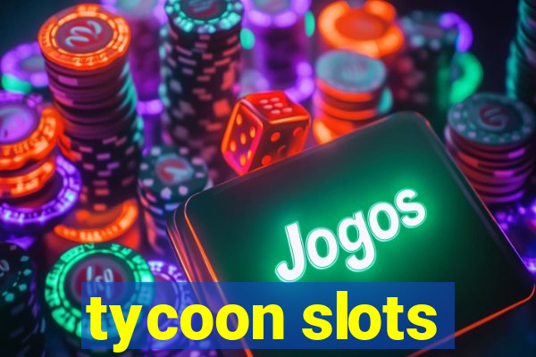 tycoon slots