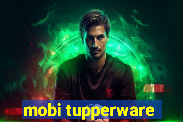 mobi tupperware