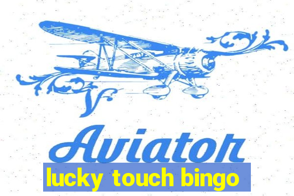 lucky touch bingo