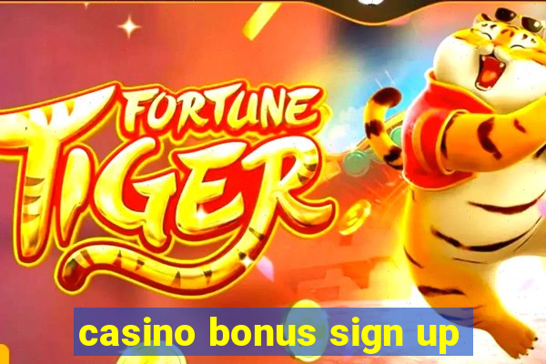 casino bonus sign up