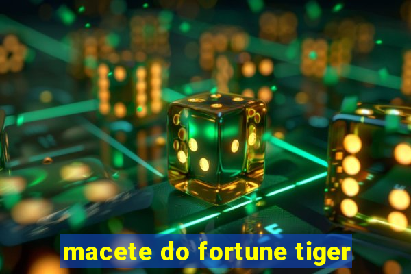 macete do fortune tiger