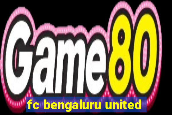 fc bengaluru united