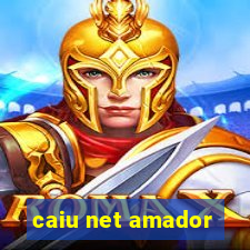 caiu net amador