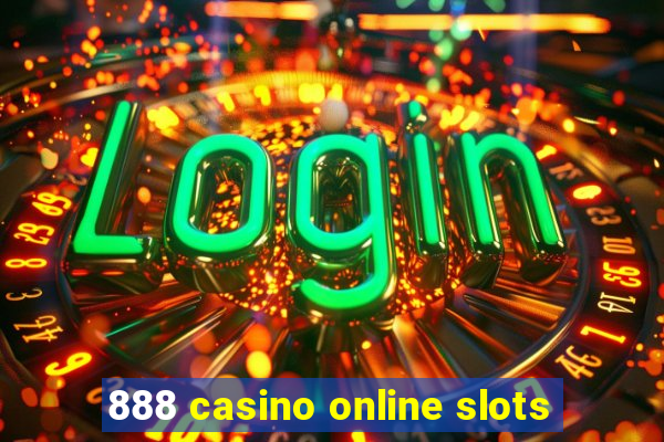 888 casino online slots