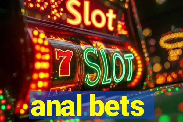 anal bets