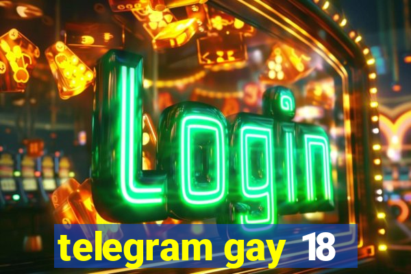 telegram gay 18