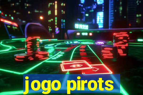 jogo pirots