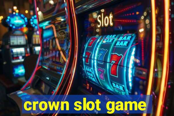 crown slot game