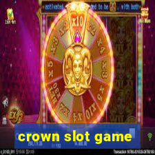 crown slot game