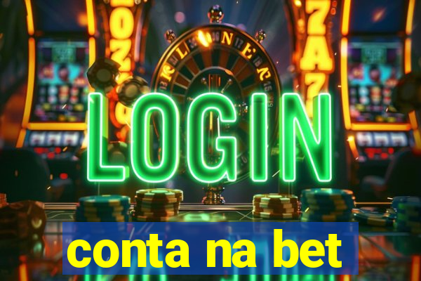 conta na bet