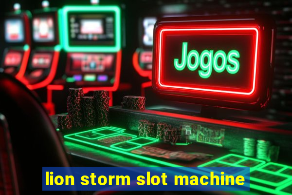 lion storm slot machine