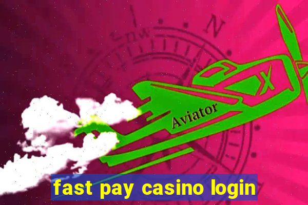 fast pay casino login