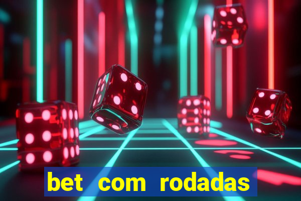 bet com rodadas grátis no cadastro