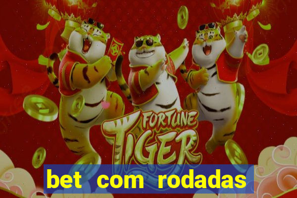 bet com rodadas grátis no cadastro