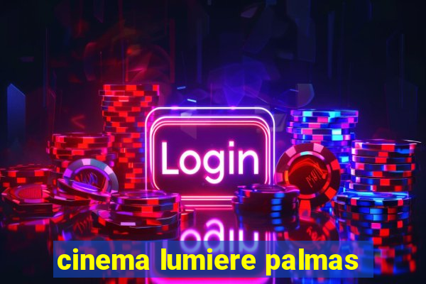 cinema lumiere palmas