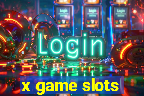 x game slots