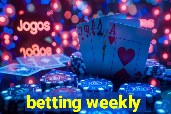 betting weekly