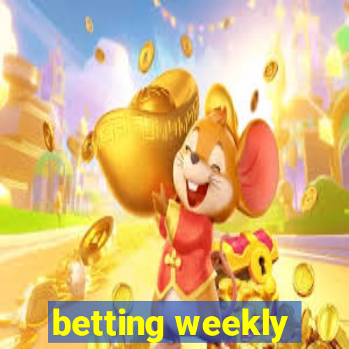 betting weekly