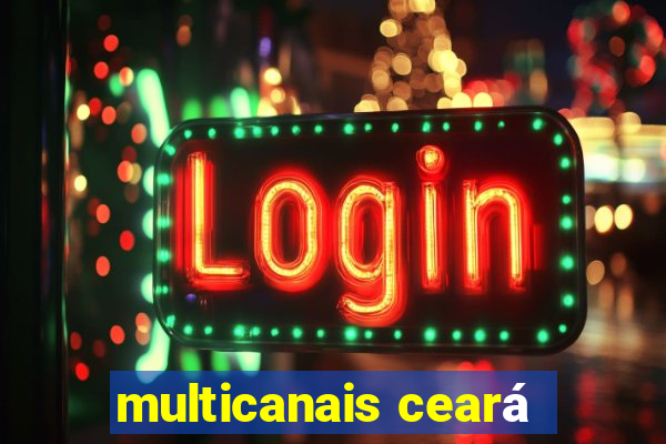 multicanais ceará