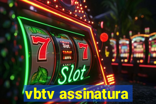 vbtv assinatura