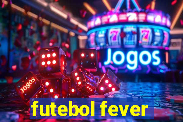 futebol fever