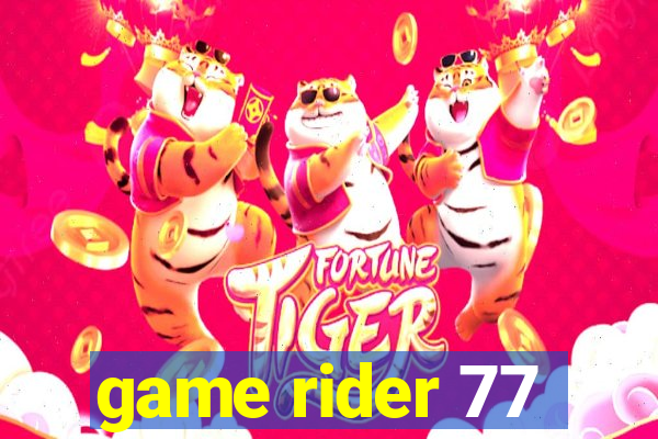 game rider 77