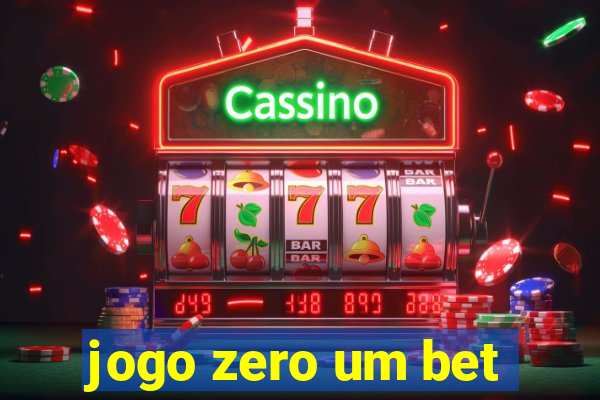 jogo zero um bet