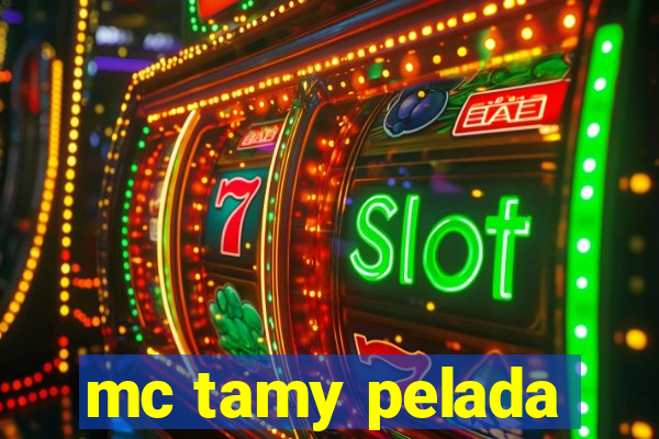 mc tamy pelada