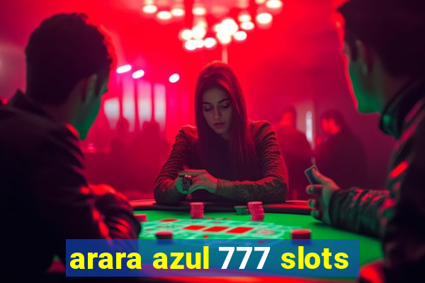 arara azul 777 slots