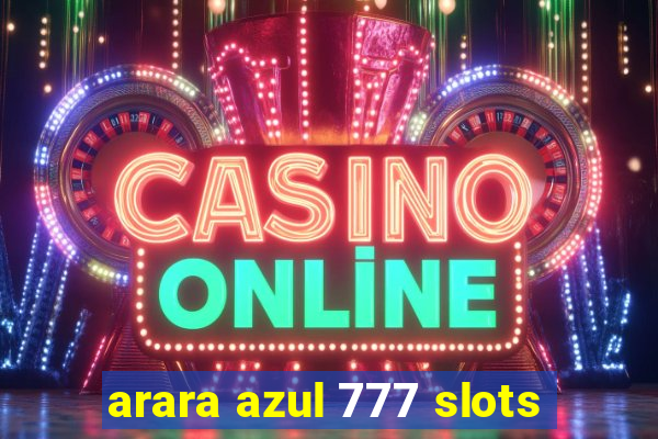 arara azul 777 slots