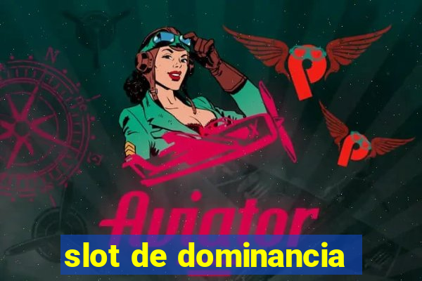 slot de dominancia