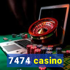 7474 casino