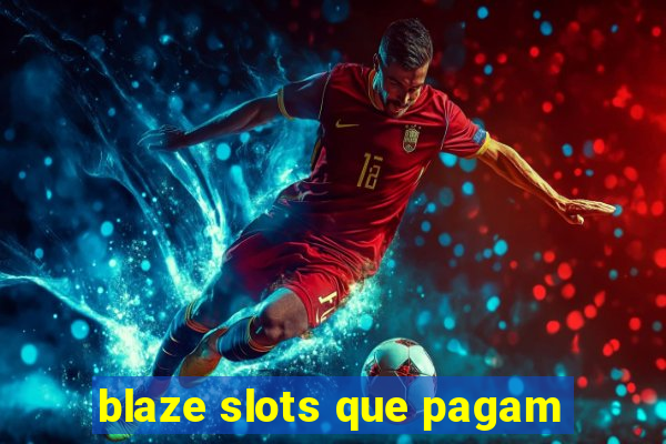 blaze slots que pagam