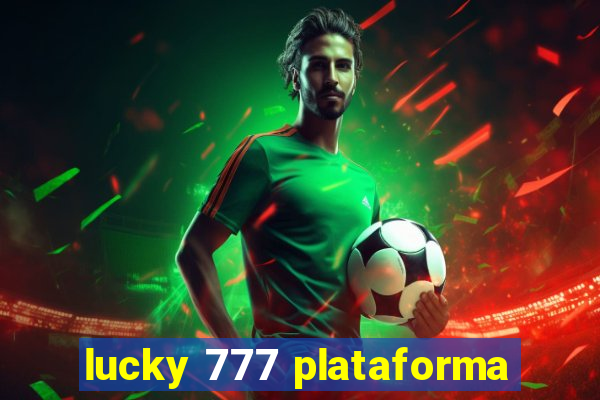 lucky 777 plataforma