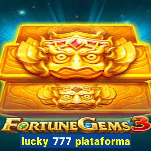 lucky 777 plataforma