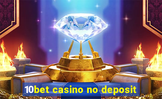 10bet casino no deposit