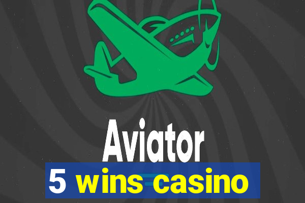 5 wins casino