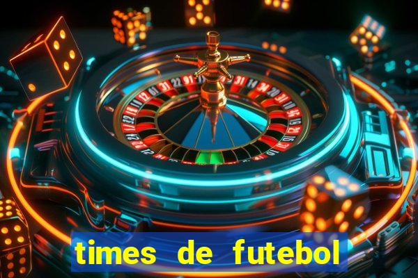 times de futebol com n