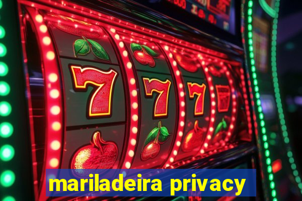 mariladeira privacy