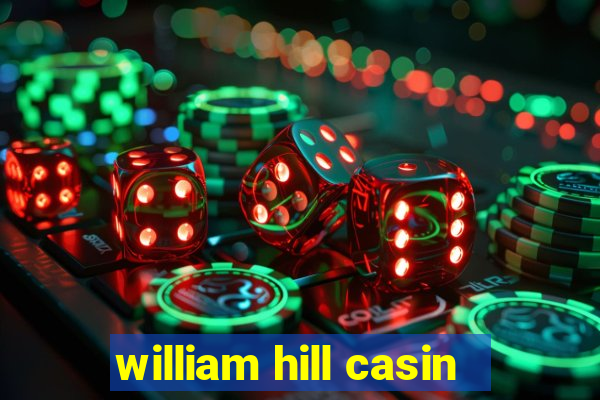 william hill casin