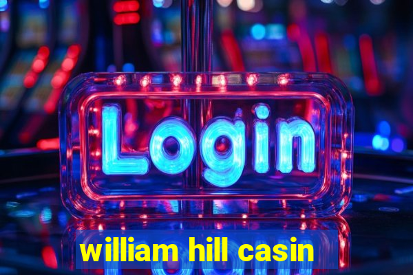 william hill casin