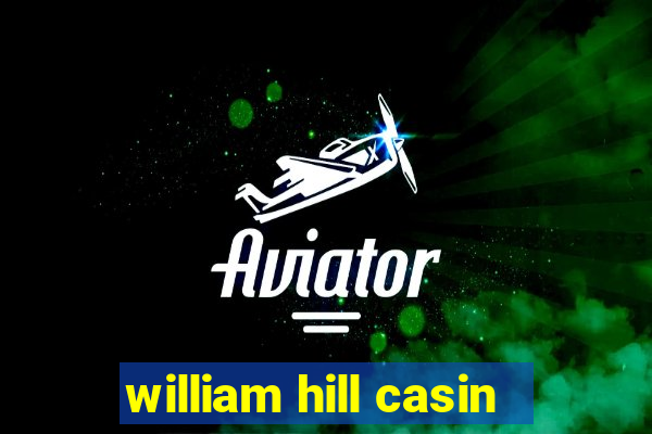 william hill casin